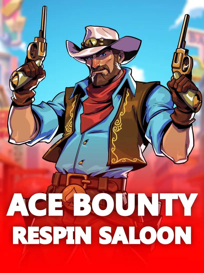 Ace Bounty ReSpin Saloon