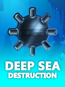 Deep Sea Destruction