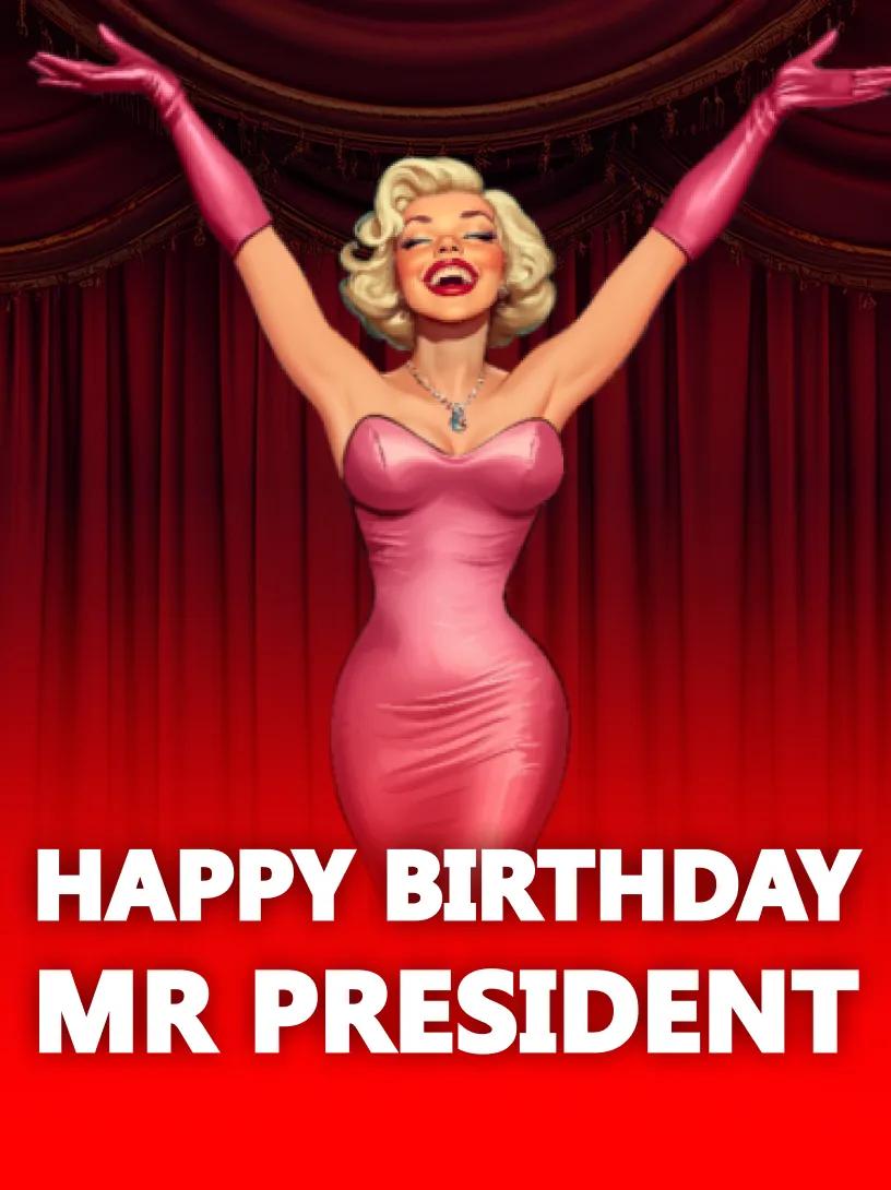 Happy Birthday Mr President